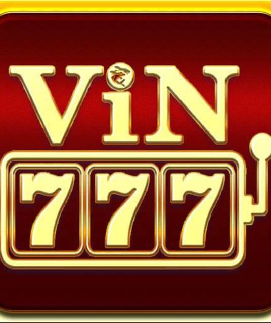 Vin 777 - Khám Phá Thế Giới Giải Trí Đỉnh Cao và Cơ Hội Vàng