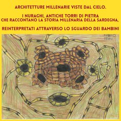 &quot;Universo Nuragico: architetture millenarie viste dal cielo&quot;